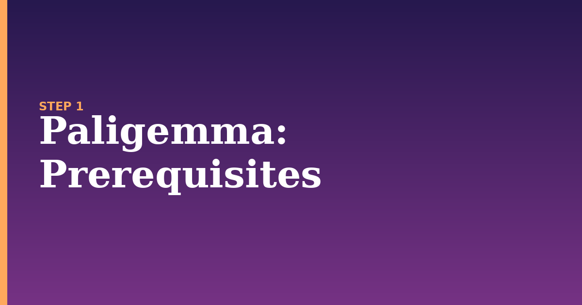 paligemma illustration for: Prerequisites