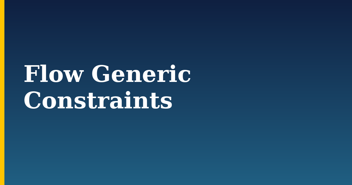 Flow Generic Constraints
