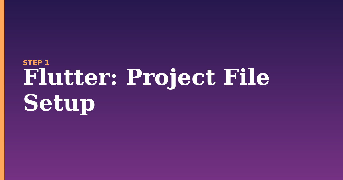 flutter illustration for: Project File Setup