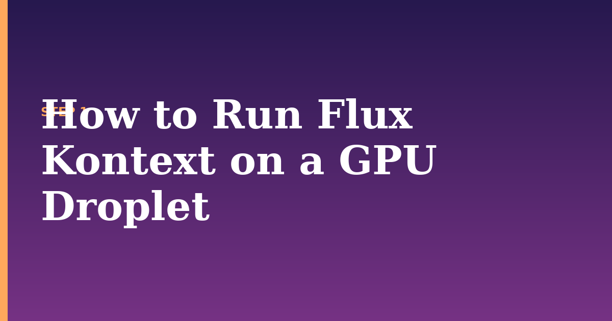 flux kontext illustration for: How to Run Flux Kontext on a GPU Droplet