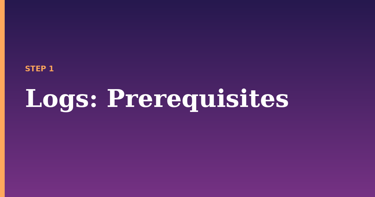 logs illustration for: Prerequisites