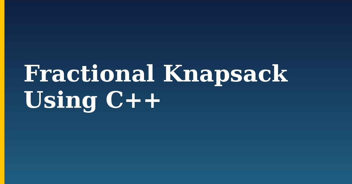 Fractional Knapsack Using C++