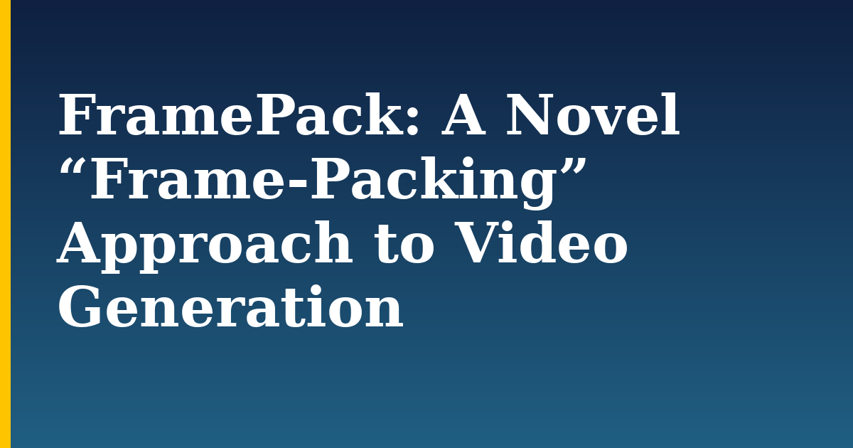 FramePack: A Novel “Frame-Packing” Approach to Video Generation — step-by-step AI And Machine Learning tutorial on Progressive Robot