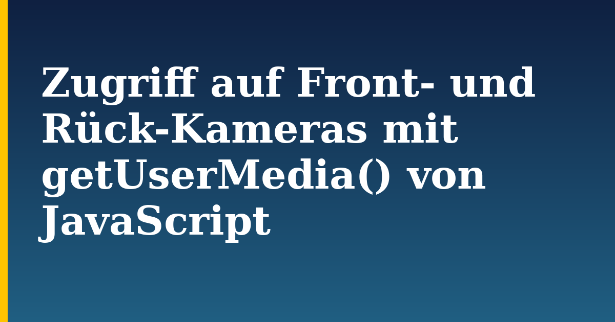 Zugriff auf Front- und Rück-Kameras mit getUserMedia() von JavaScript — step-by-step Javascript tutorial on Progressive Robot