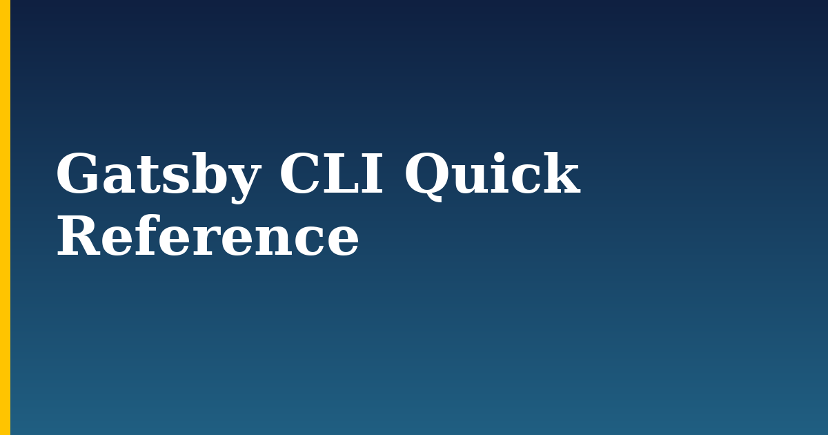 Gatsby CLI Quick Reference