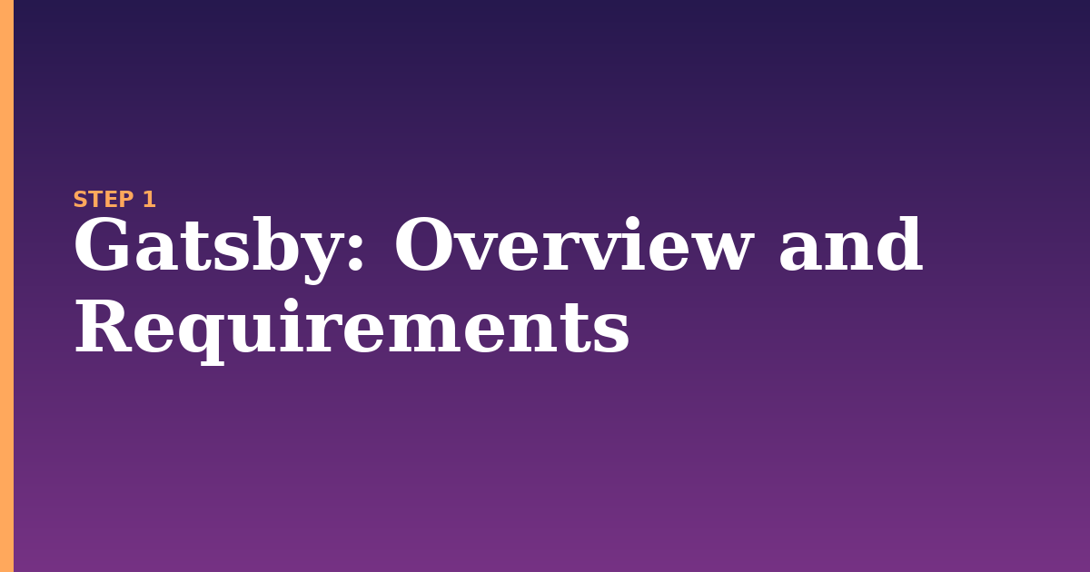 gatsby illustration for: Overview and Requirements