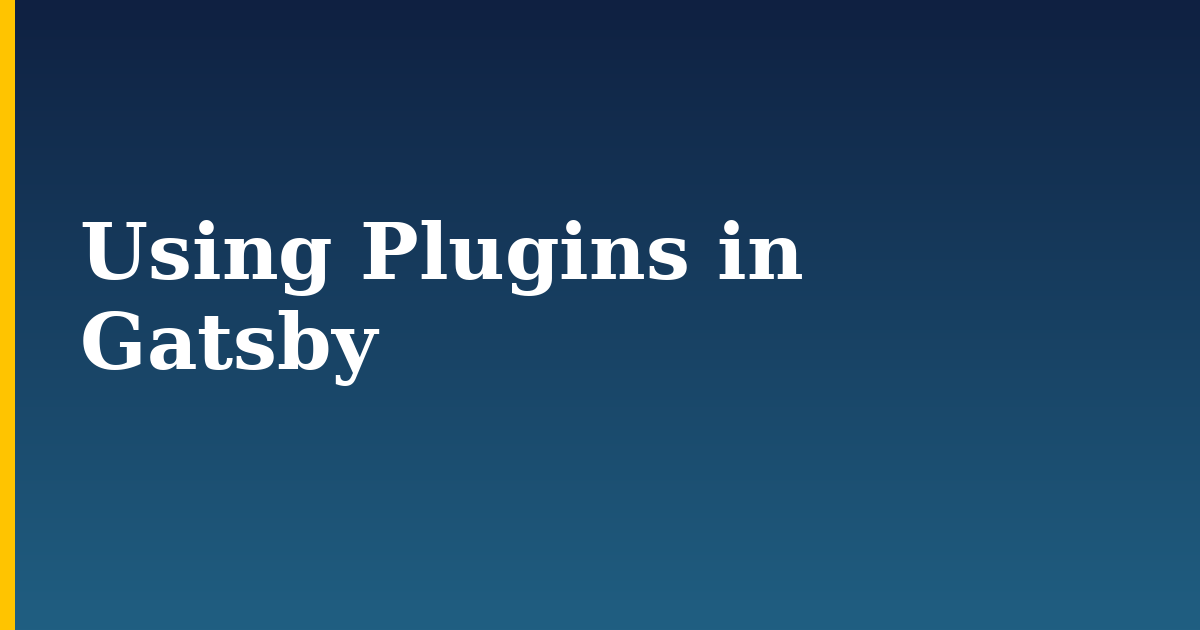Using Plugins in Gatsby