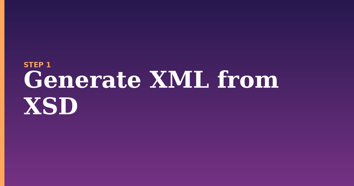 generate xml illustration for: Generate XML from XSD