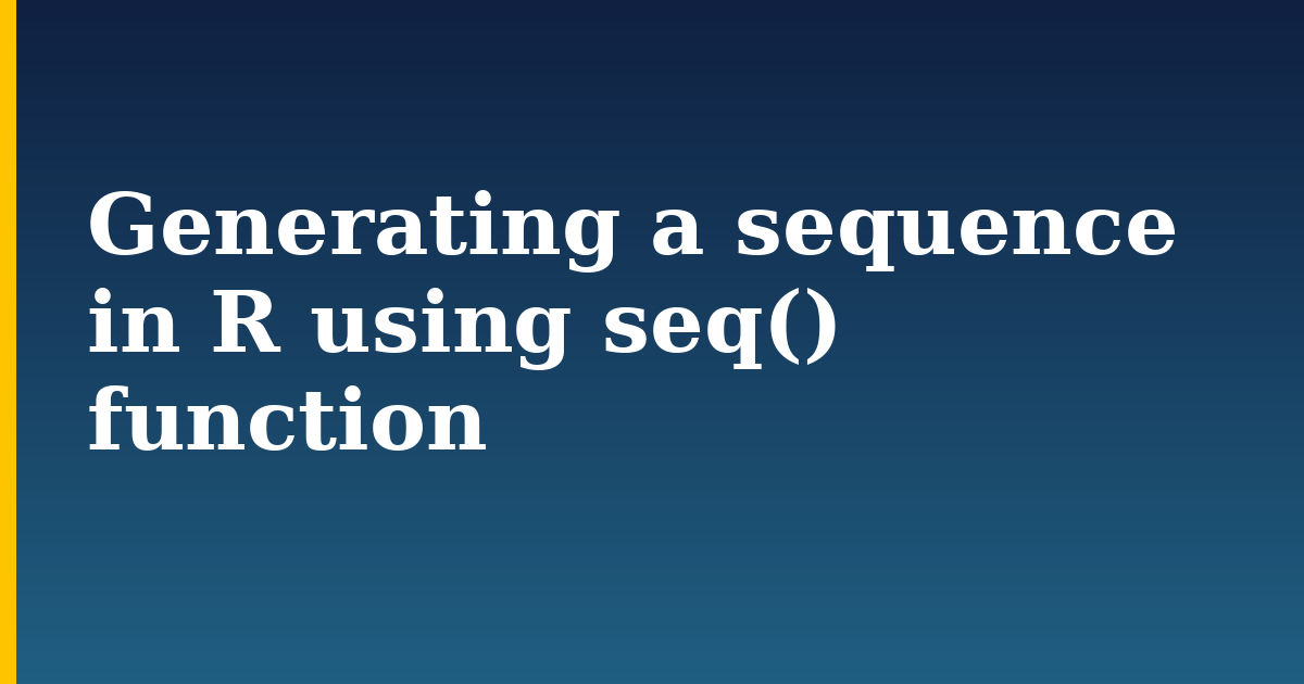 Generating a sequence in R using seq() function