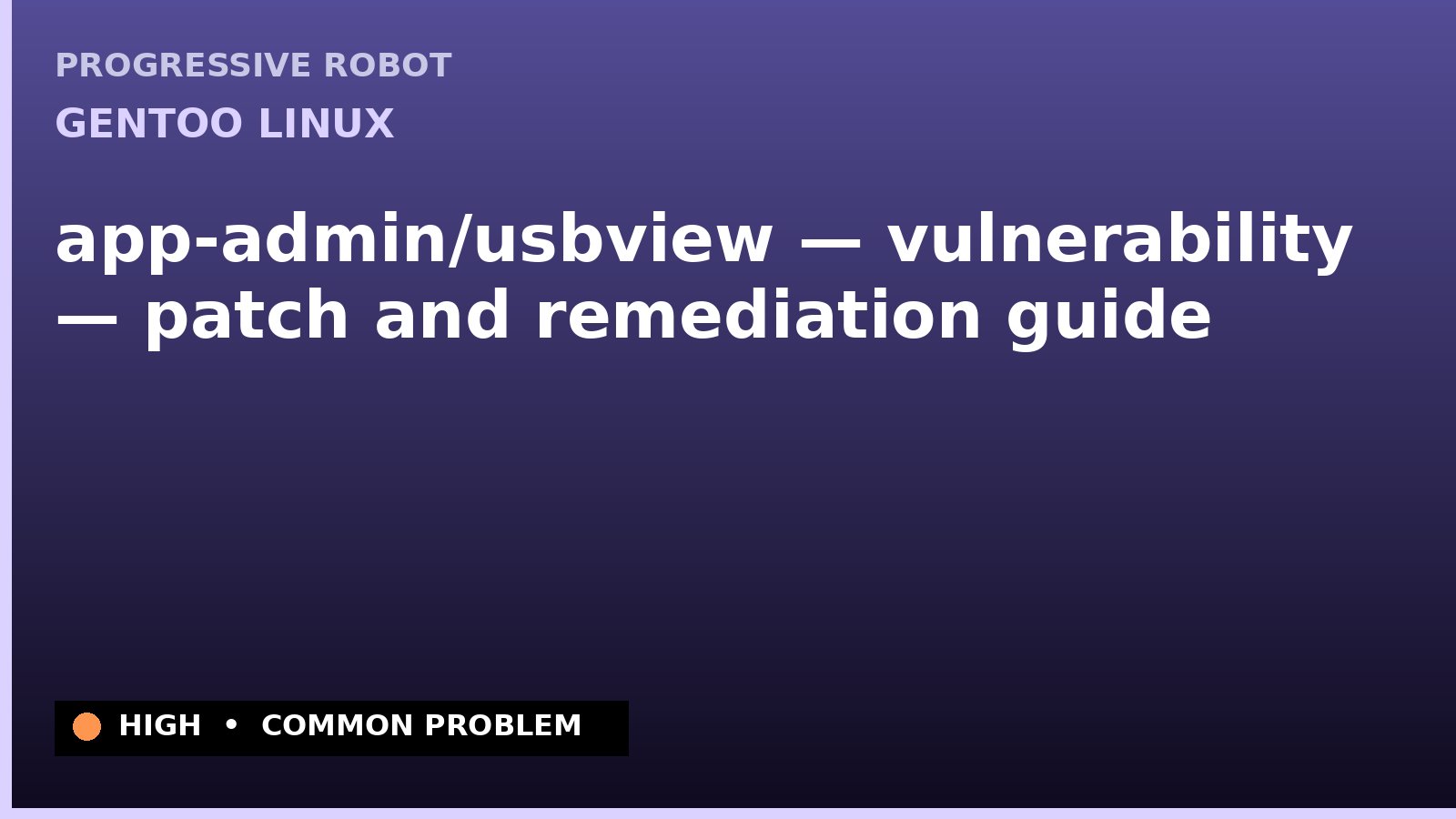 Gentoo Linux — app-admin/usbview — vulnerability — patch and remediation guide — diagnosis and fix on Gentoo Linux