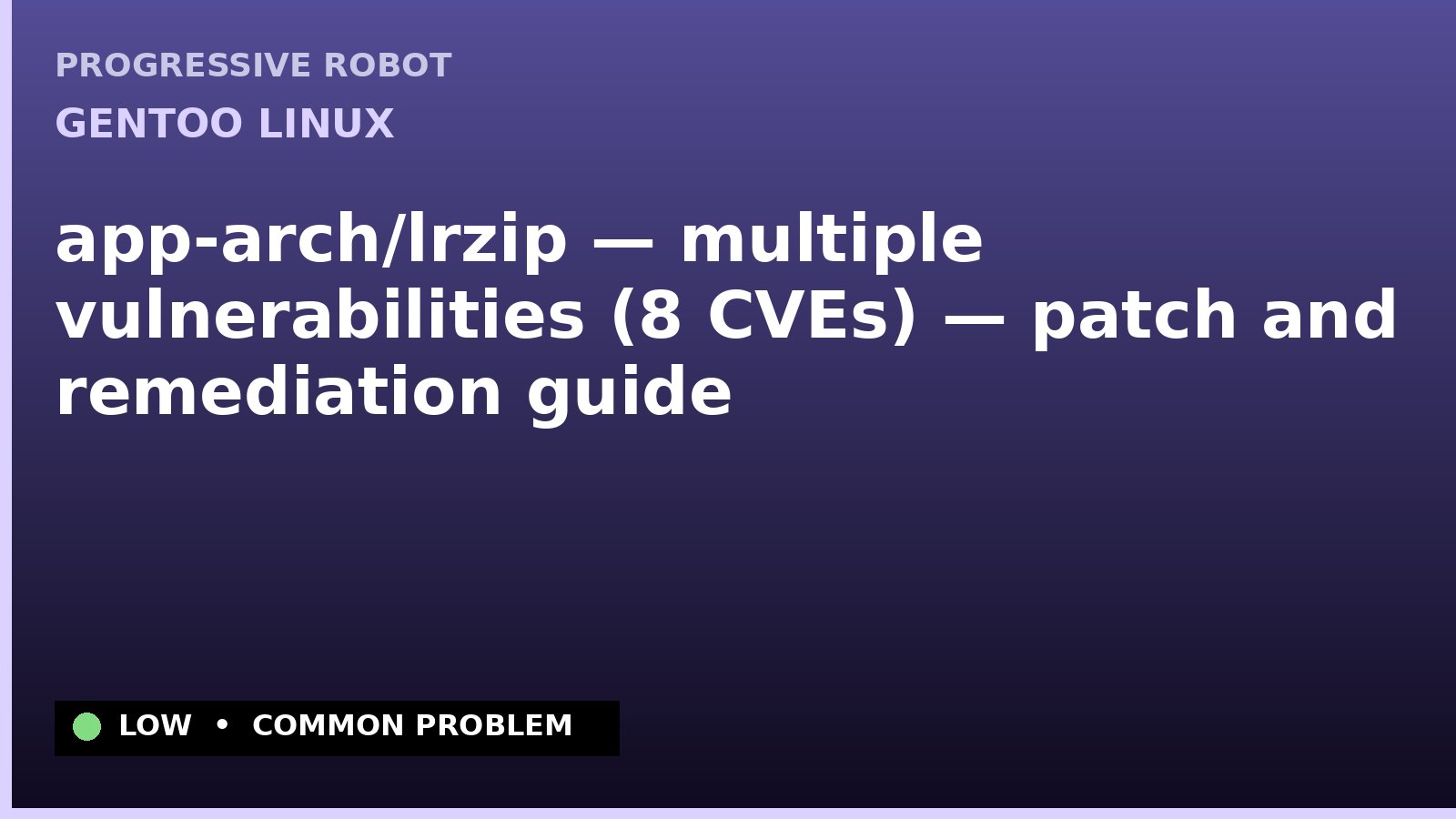 Gentoo Linux — app-arch/lrzip — multiple vulnerabilities (8 CVEs) — patch and remediation guide — diagnosis and fix on Gentoo Linux