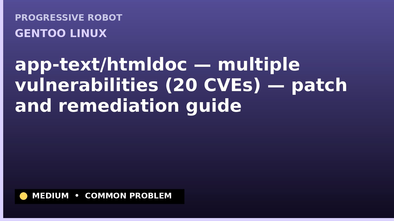 Gentoo Linux — app-text/htmldoc — multiple vulnerabilities (20 CVEs) — patch and remediation guide — diagnosis and fix on Gentoo Linux