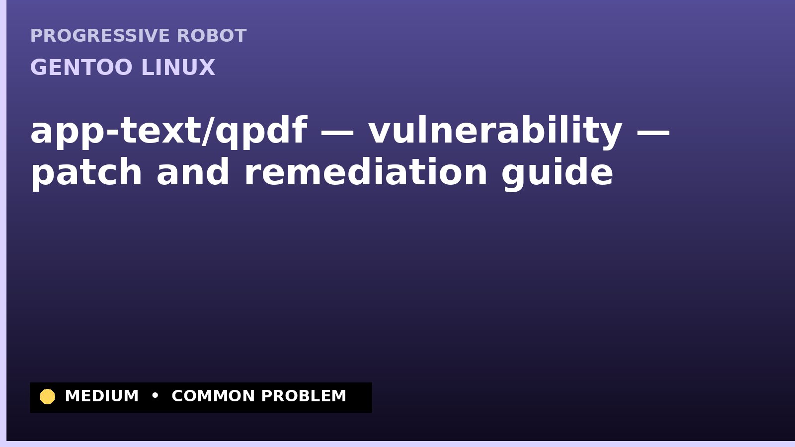 Gentoo Linux — app-text/qpdf — vulnerability — patch and remediation guide — diagnosis and fix on Gentoo Linux