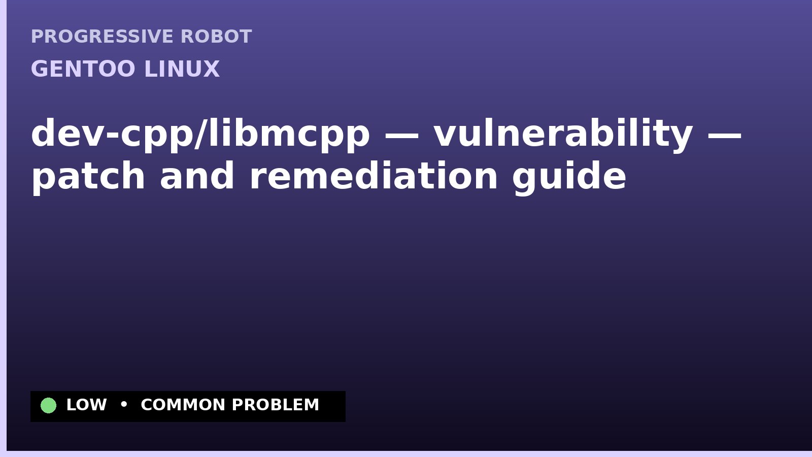 Gentoo Linux — dev-cpp/libmcpp — vulnerability — patch and remediation guide — diagnosis and fix on Gentoo Linux
