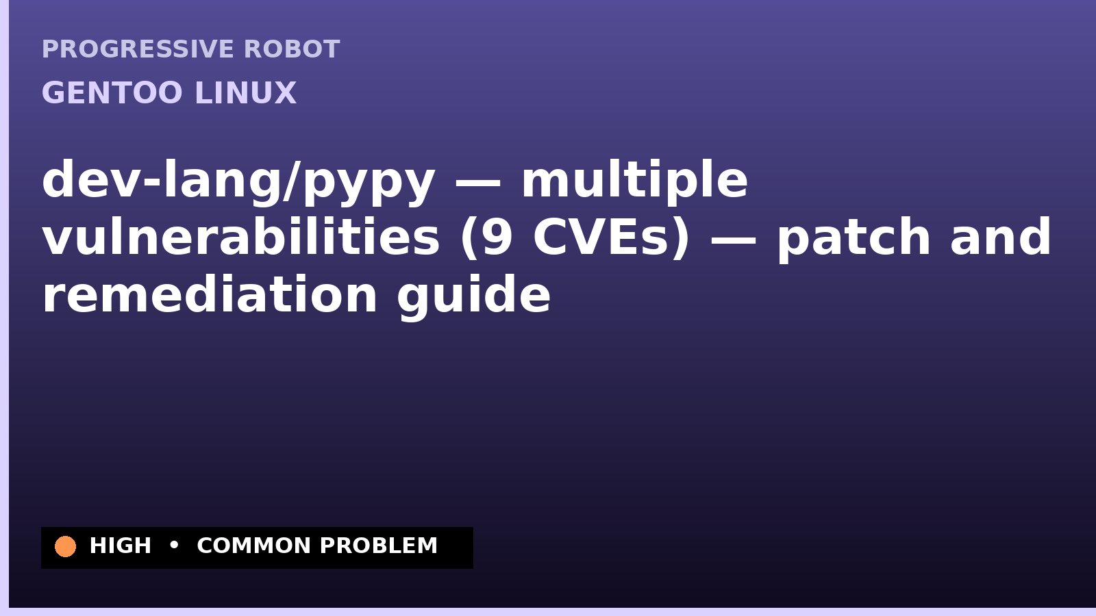 Gentoo Linux — dev-lang/pypy — multiple vulnerabilities (9 CVEs) — patch and remediation guide — diagnosis and fix on Gentoo Linux