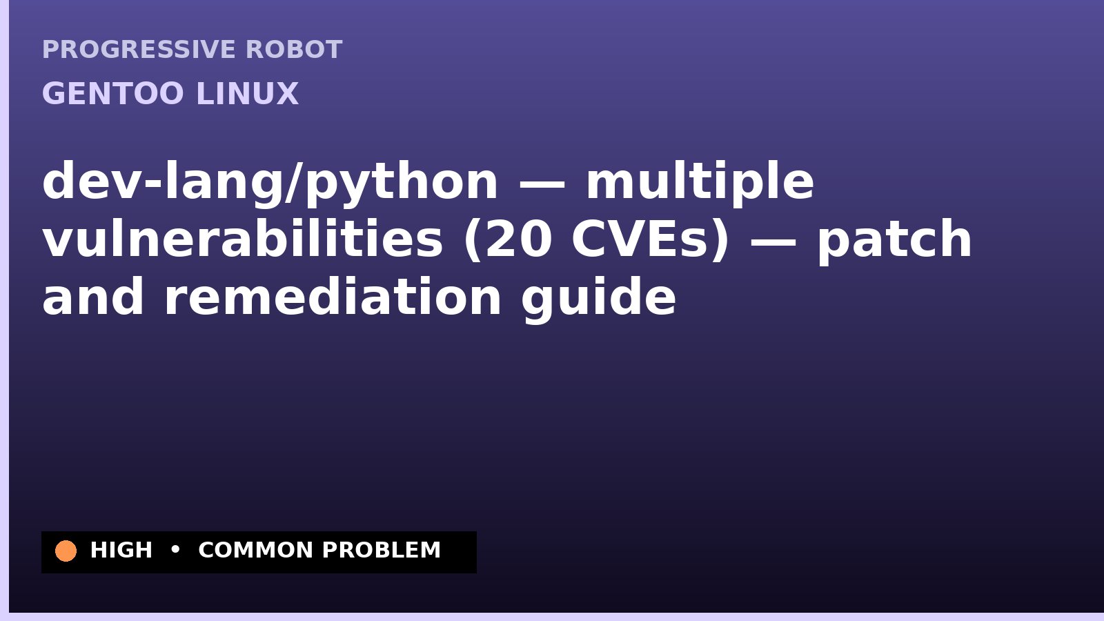 Gentoo Linux — dev-lang/python — multiple vulnerabilities (20 CVEs) — patch and remediation guide — diagnosis and fix on Gentoo Linux