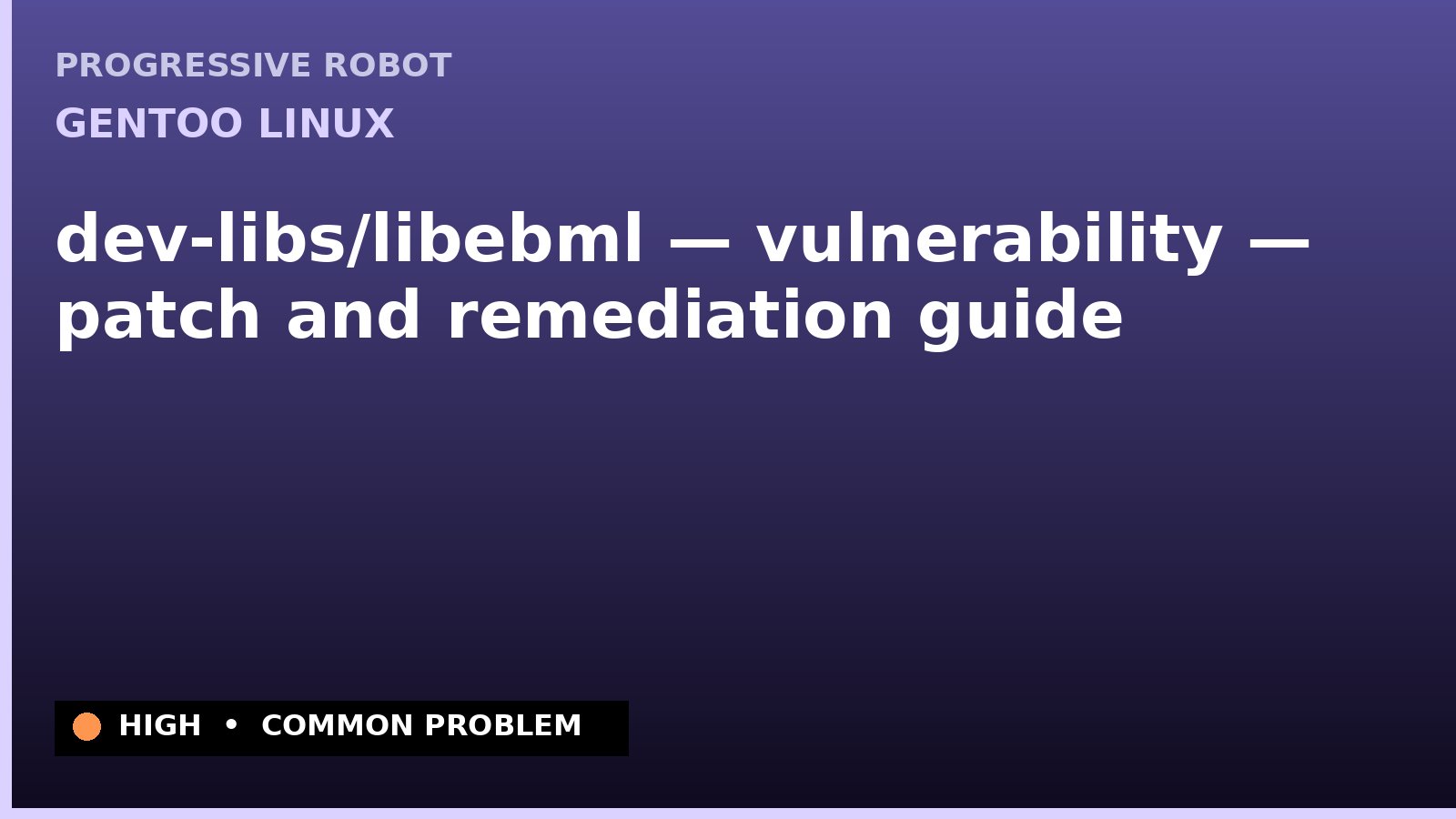 Gentoo Linux — dev-libs/libebml — vulnerability — patch and remediation guide — diagnosis and fix on Gentoo Linux