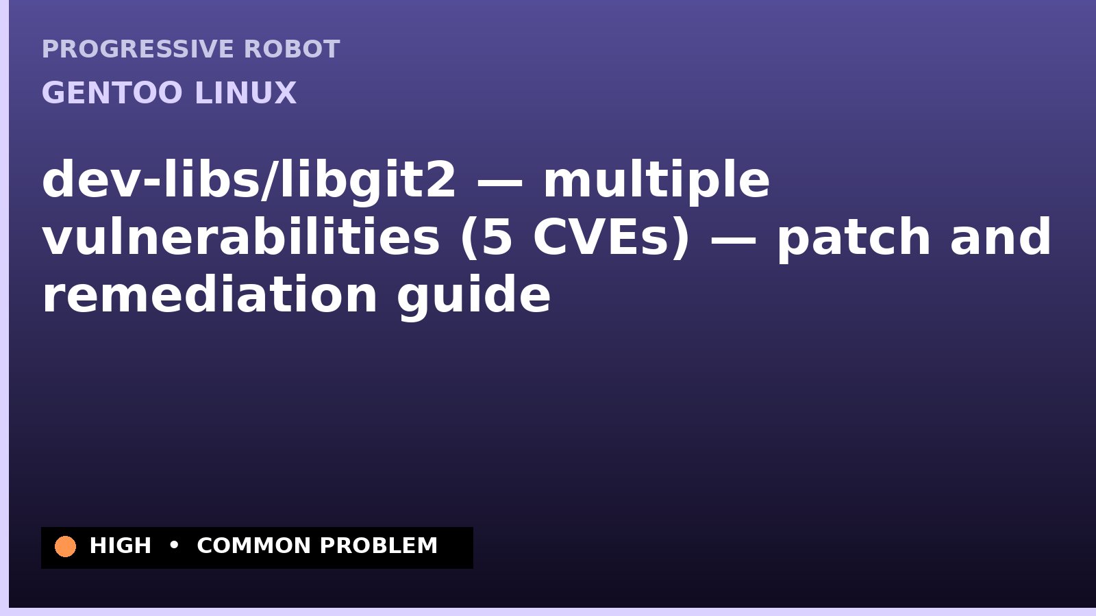 Gentoo Linux — dev-libs/libgit2 — multiple vulnerabilities (5 CVEs) — patch and remediation guide — diagnosis and fix on Gentoo Linux