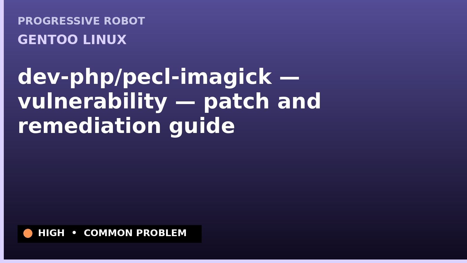 Gentoo Linux — dev-php/pecl-imagick — vulnerability — patch and remediation guide — diagnosis and fix on Gentoo Linux