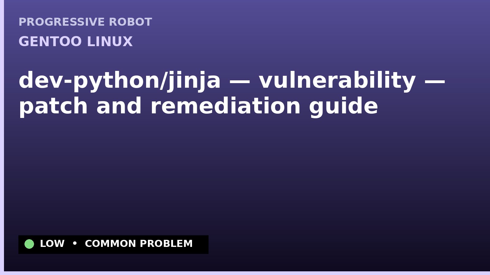 Gentoo Linux — dev-python/jinja — vulnerability — patch and remediation guide — diagnosis and fix on Gentoo Linux