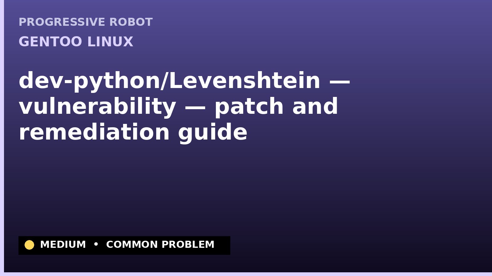 Gentoo Linux — dev-python/Levenshtein — vulnerability — patch and remediation guide — diagnosis and fix on Gentoo Linux