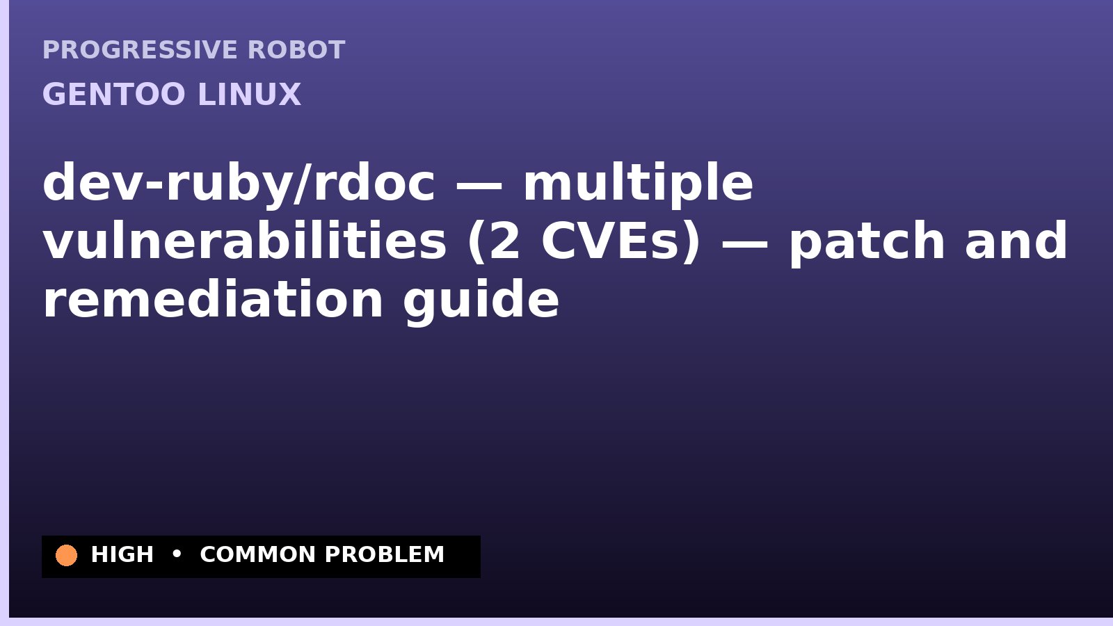 Gentoo Linux — dev-ruby/rdoc — multiple vulnerabilities (2 CVEs) — patch and remediation guide — diagnosis and fix on Gentoo Linux