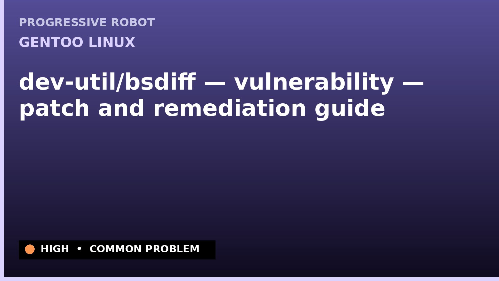 Gentoo Linux — dev-util/bsdiff — vulnerability — patch and remediation guide — diagnosis and fix on Gentoo Linux