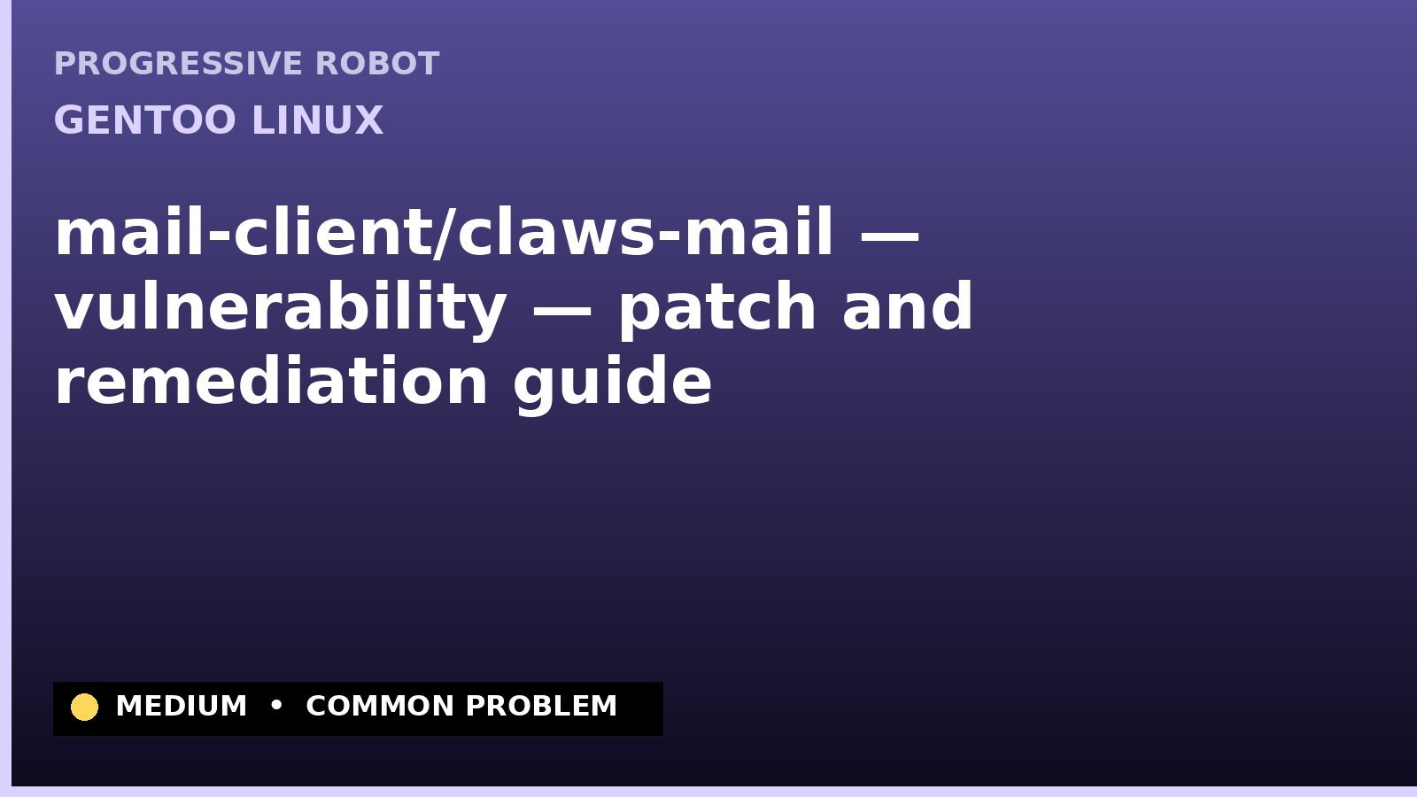 Gentoo Linux — mail-client/claws-mail — vulnerability — patch and remediation guide — diagnosis and fix on Gentoo Linux