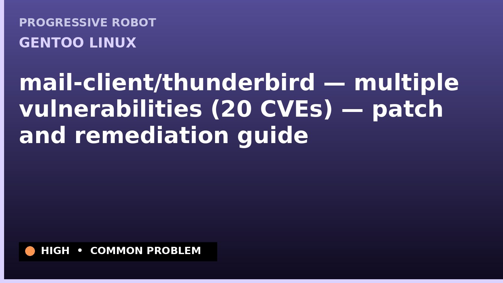 Gentoo Linux — mail-client/thunderbird — multiple vulnerabilities (20 CVEs) — patch and remediation guide — diagnosis and fix on Gentoo Linux