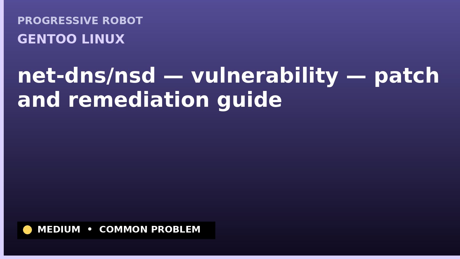 Gentoo Linux — net-dns/nsd — vulnerability — patch and remediation guide — diagnosis and fix on Gentoo Linux