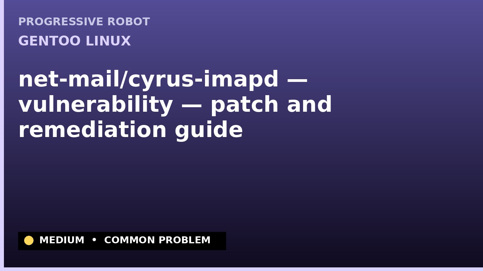 Gentoo Linux — net-mail/cyrus-imapd — vulnerability — patch and remediation guide — diagnosis and fix on Gentoo Linux