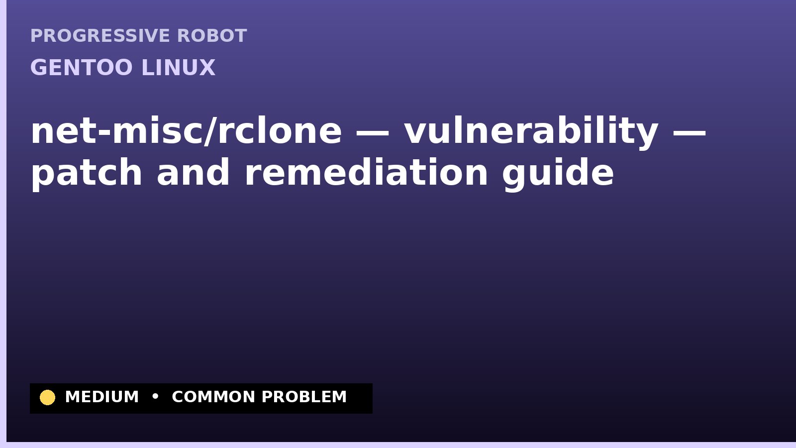 Gentoo Linux — net-misc/rclone — vulnerability — patch and remediation guide — diagnosis and fix on Gentoo Linux