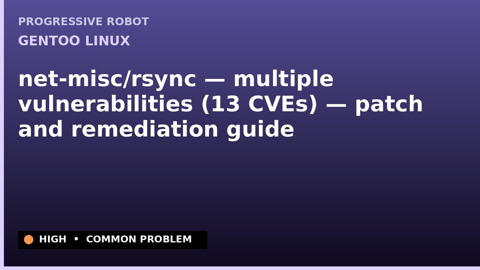 Gentoo Linux — net-misc/rsync — multiple vulnerabilities (13 CVEs) — patch and remediation guide — diagnosis and fix on Gentoo Linux