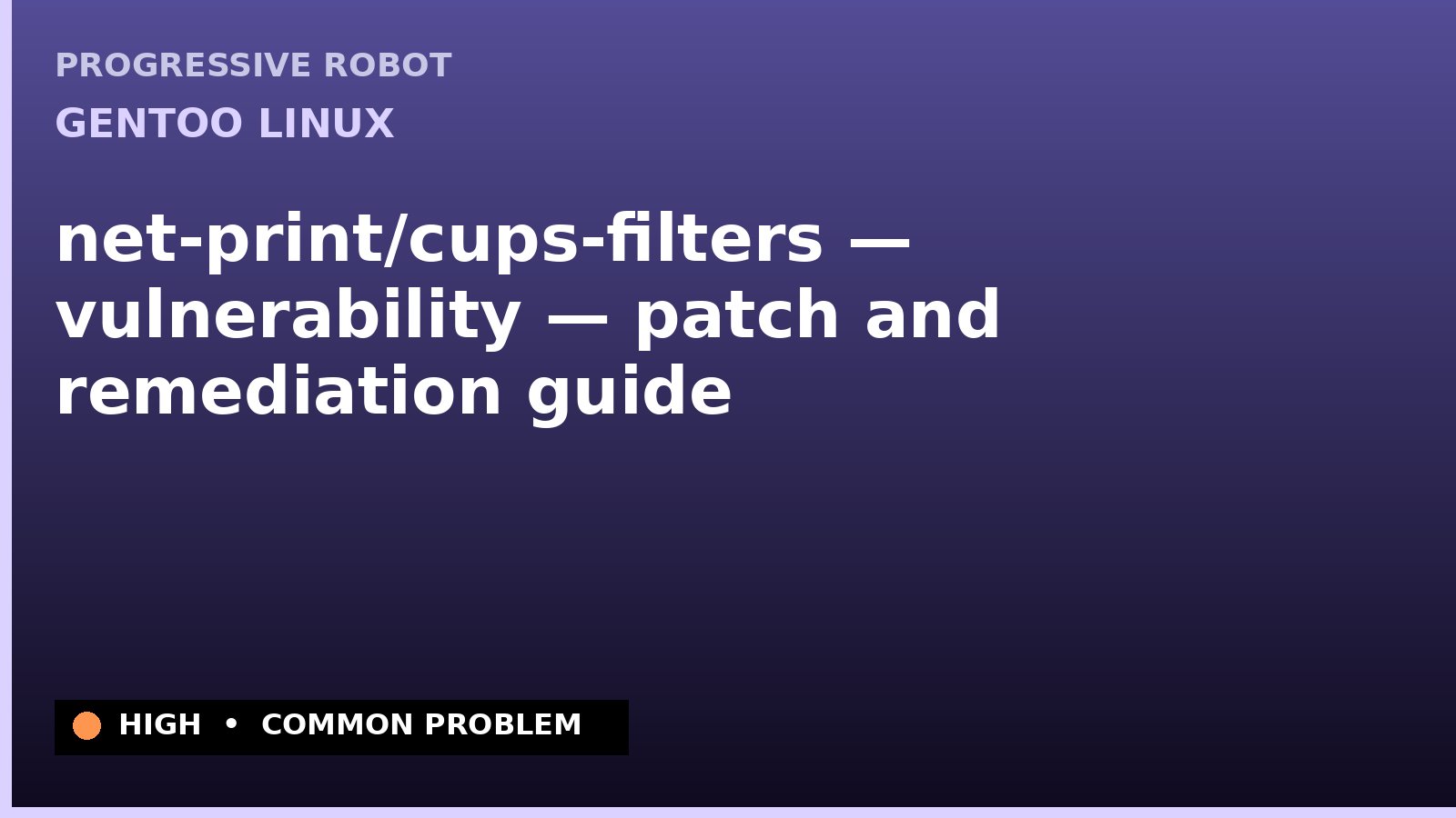 Gentoo Linux — net-print/cups-filters — vulnerability — patch and remediation guide — diagnosis and fix on Gentoo Linux