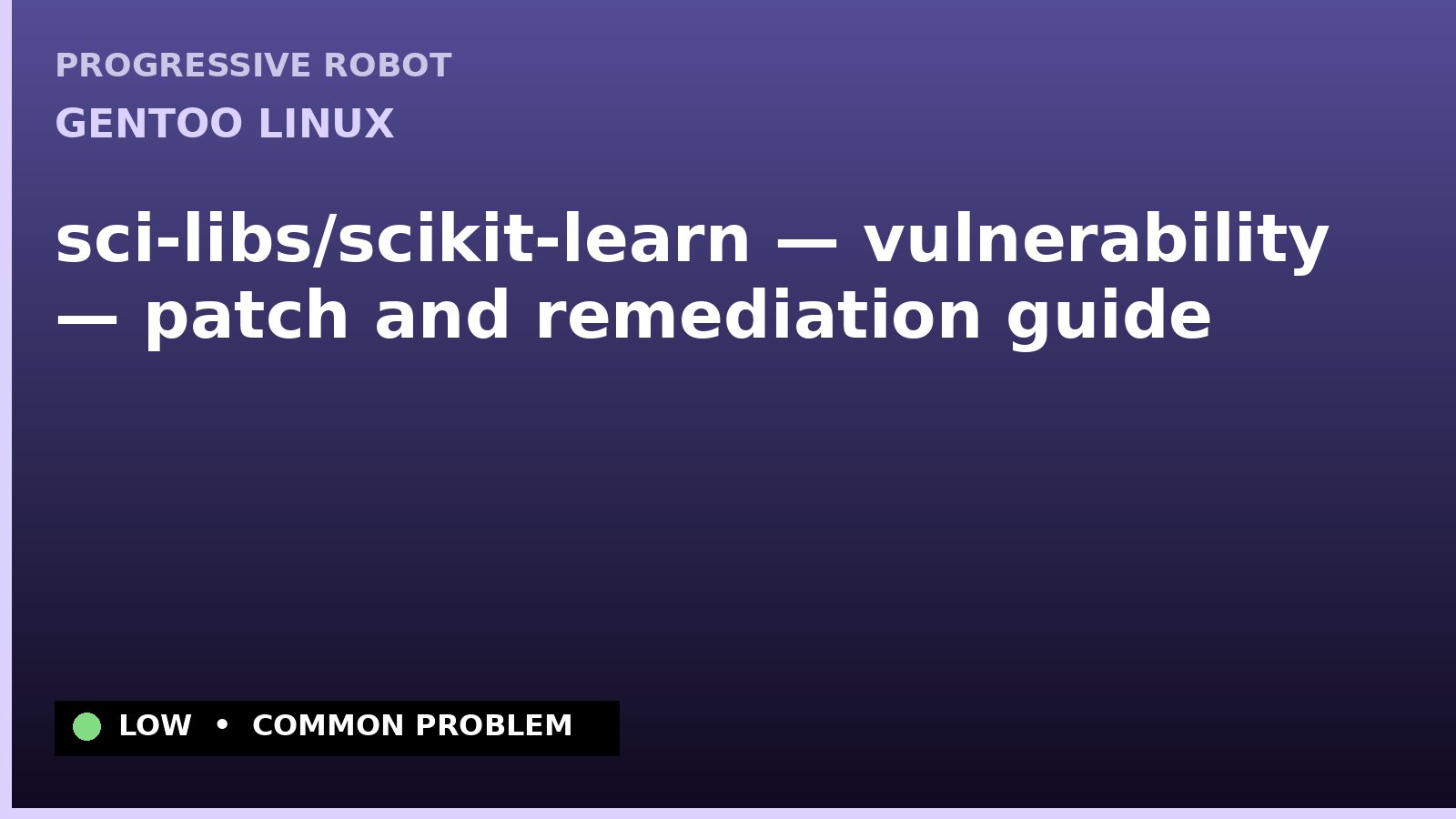 Gentoo Linux — sci-libs/scikit-learn — vulnerability — patch and remediation guide — diagnosis and fix on Gentoo Linux
