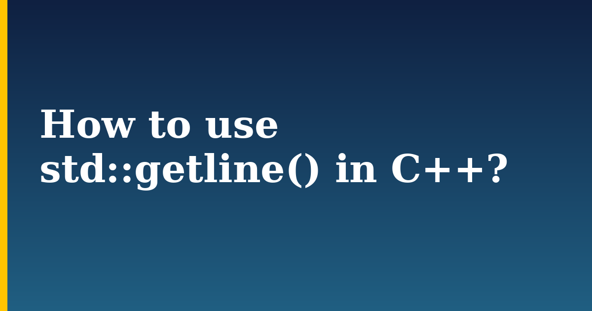 How to use std::getline() in C++?