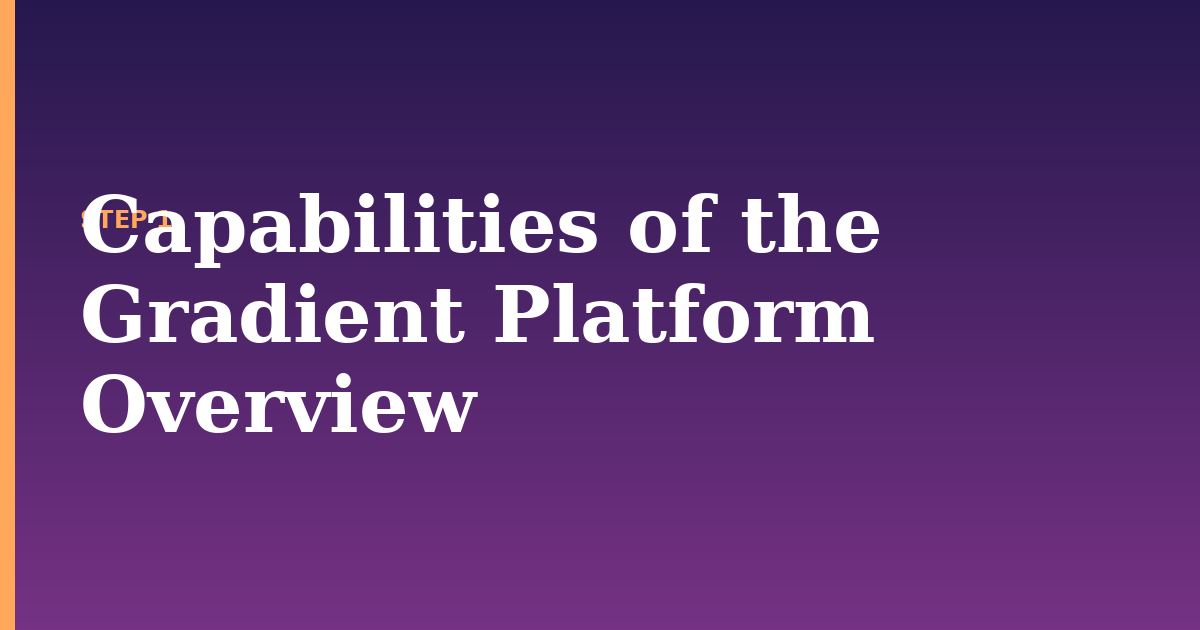 gradient platform illustration for: Capabilities of the Gradient Platform Overview