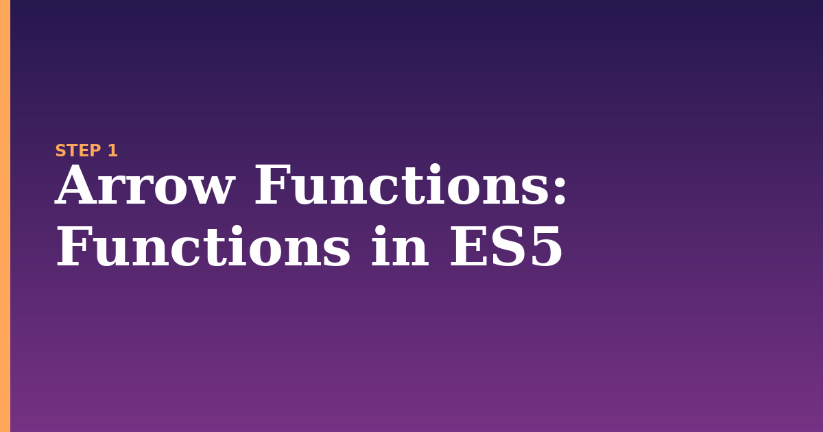 arrow functions illustration for: Functions in ES5