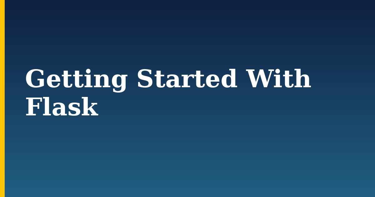 Getting Started With Flask — step-by-step Python tutorial on Progressive Robot