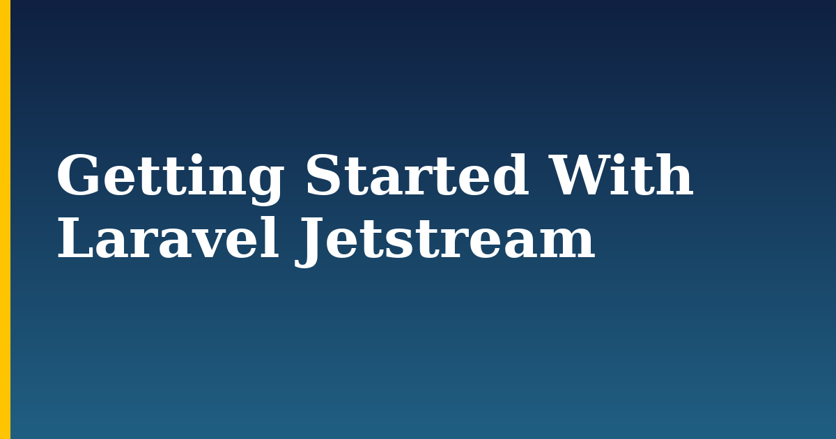 Getting Started With Laravel Jetstream — step-by-step DevOps tutorial on Progressive Robot