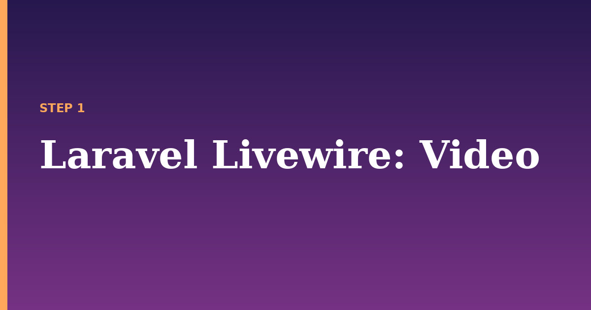 laravel livewire illustration for: Video
