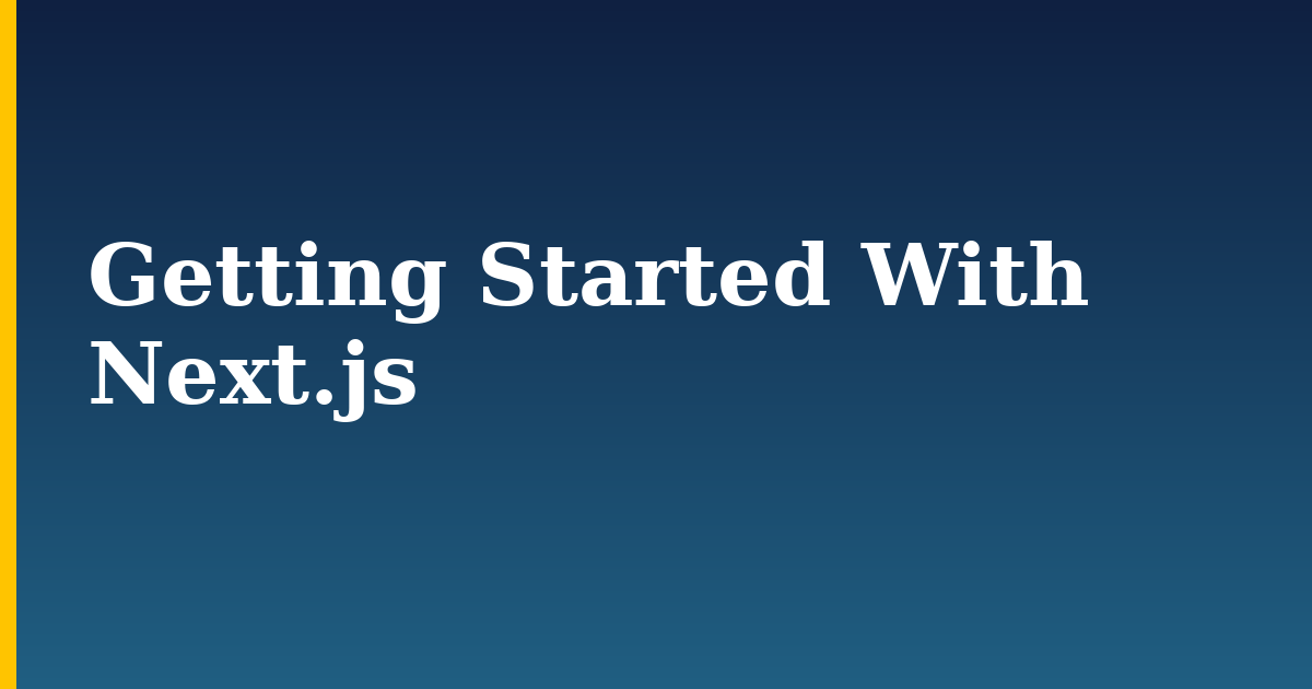Getting Started With Next.js — step-by-step Javascript tutorial on Progressive Robot