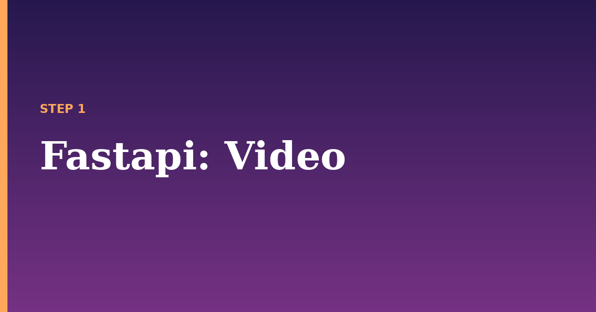 fastapi illustration for: Video