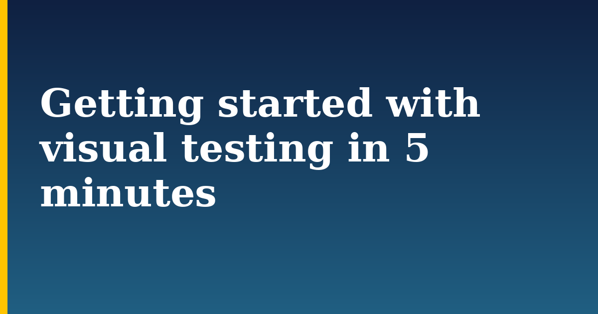 Getting started with visual testing in 5 minutes