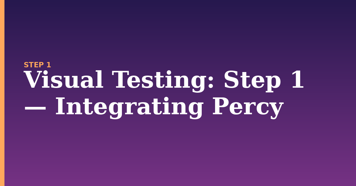 visual testing illustration for: Step 1 — Integrating Percy