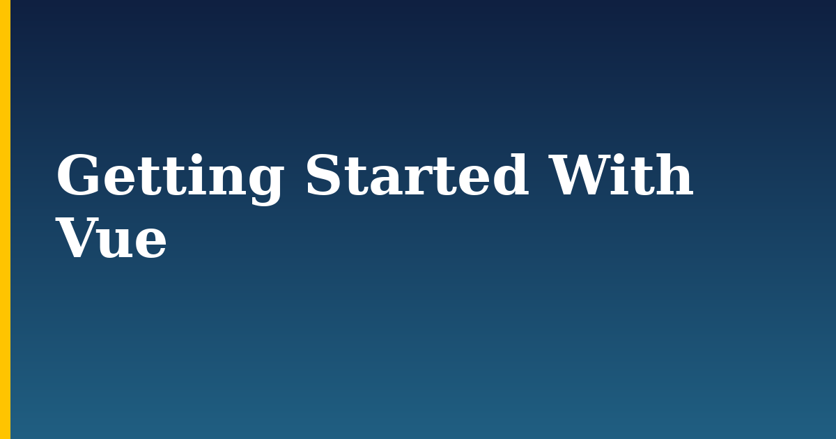 Getting Started With Vue