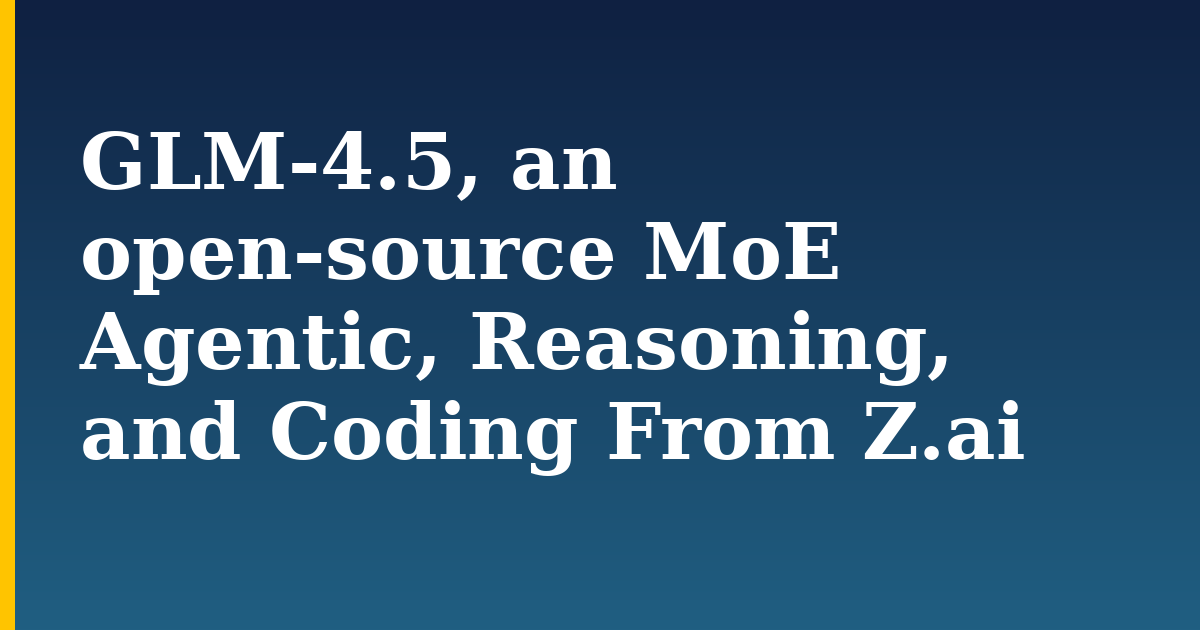GLM-4.5, an open-source MoE Agentic, Reasoning, and Coding From Z.ai