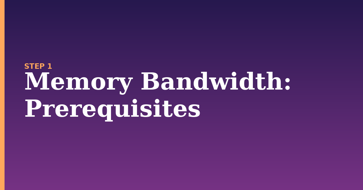 memory bandwidth illustration for: Prerequisites