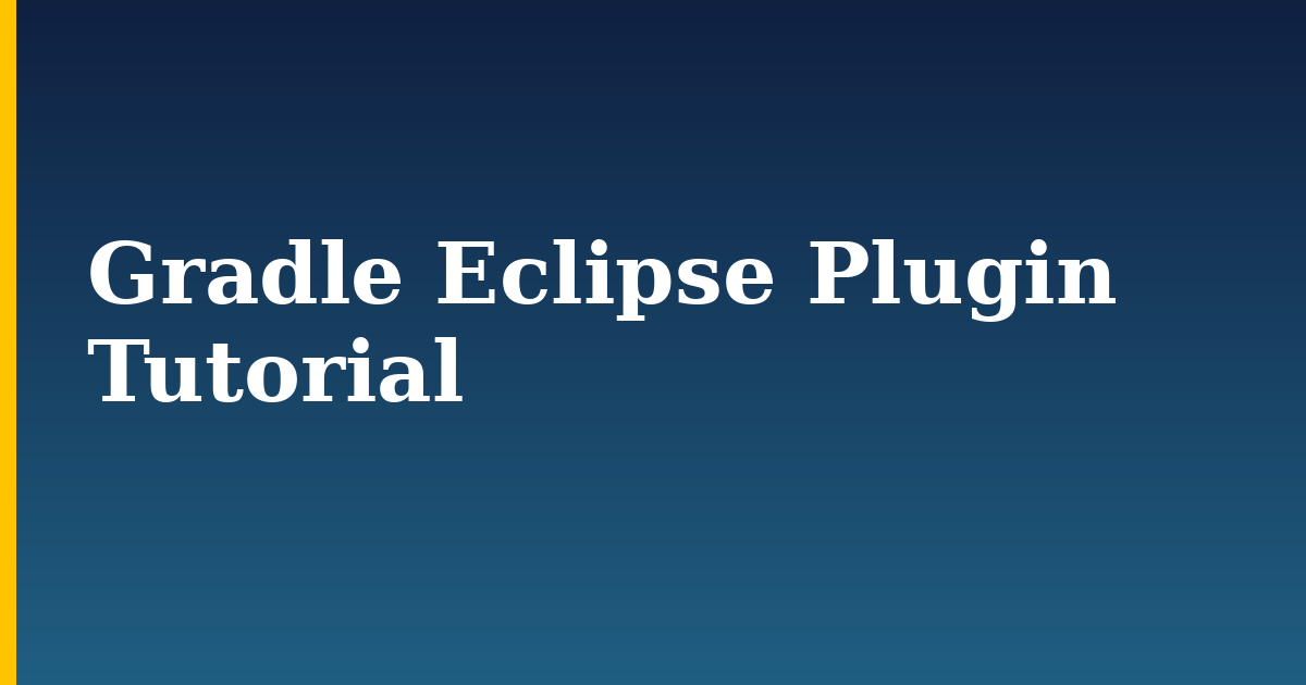Gradle Eclipse Plugin Tutorial