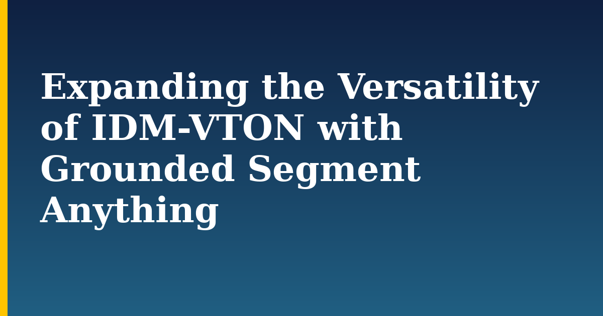 Expanding the Versatility of IDM-VTON with Grounded Segment Anything — step-by-step AI And Machine Learning tutorial on Progressive Robot